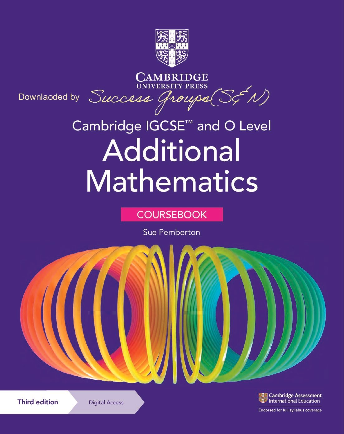 Cambridge IGCSE™ and O Level Additional Mathematics Sue Pemberton COURSEBOOK